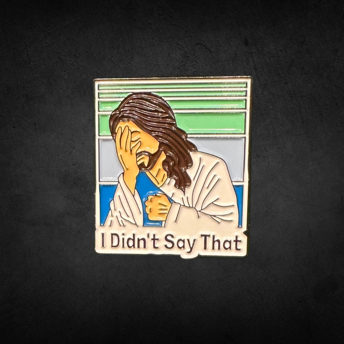 "I Didn’t Say That" Lapel Pin