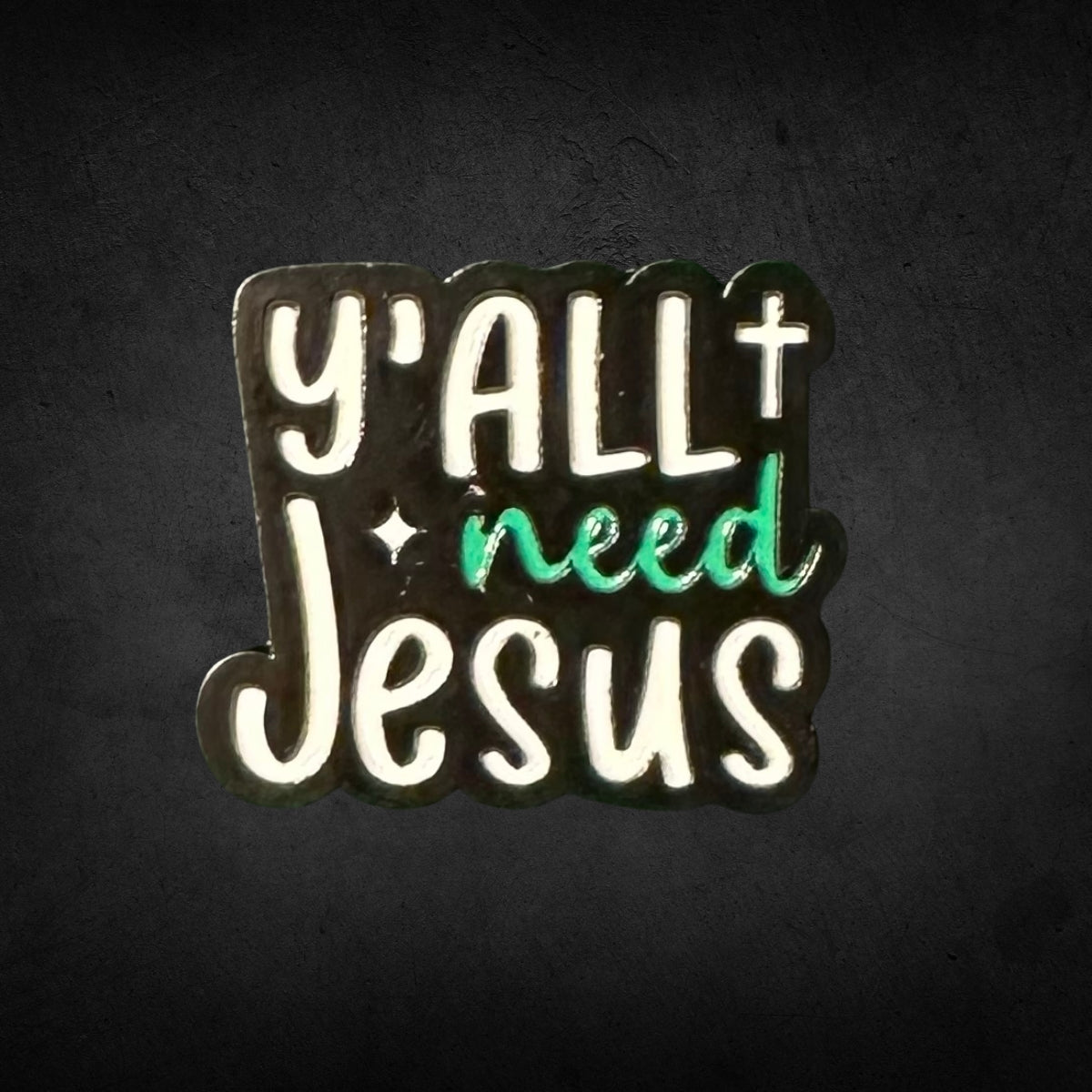 "Y’all Need Jesus" Lapel Pin