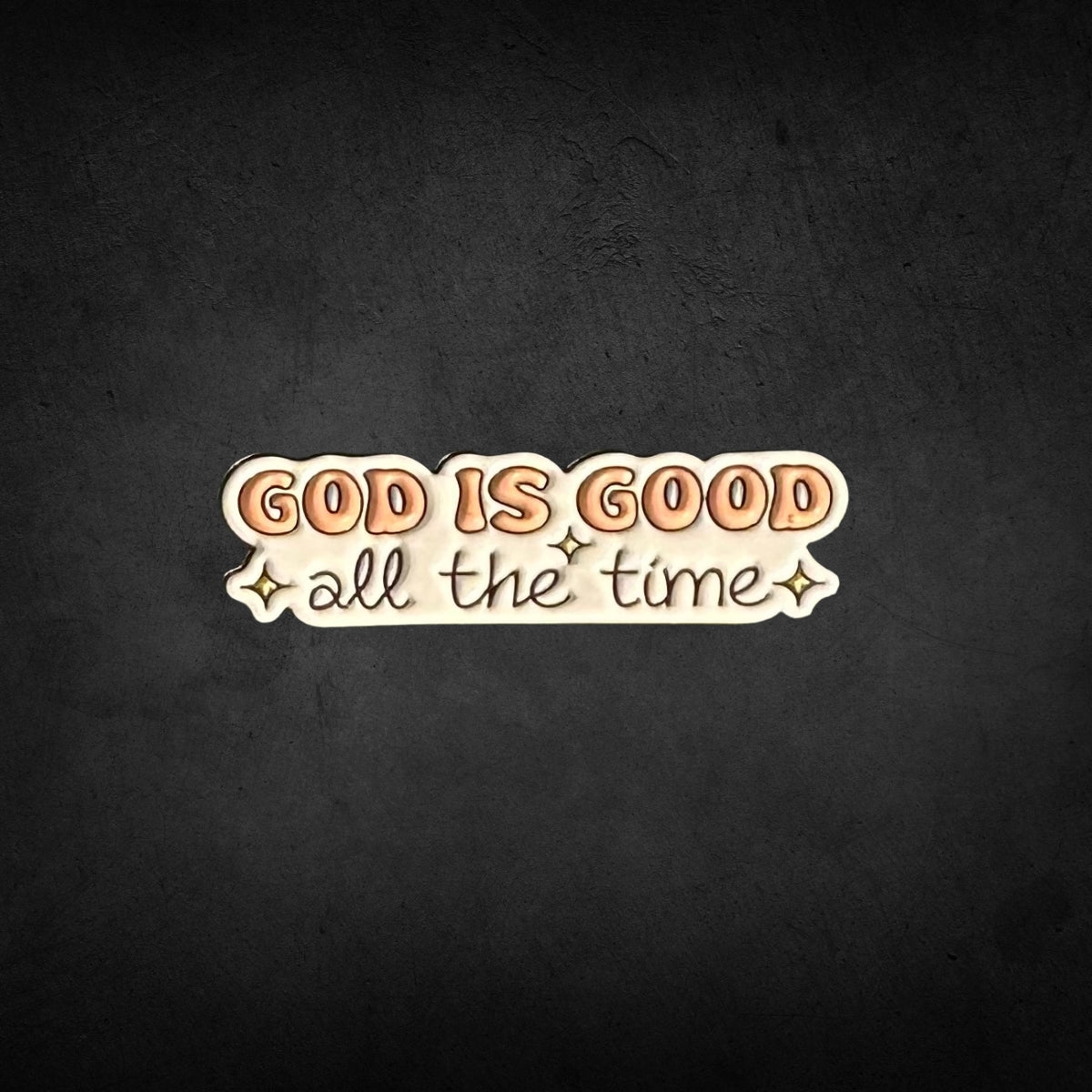 "God Is Good - All the Time" Lapel Pin