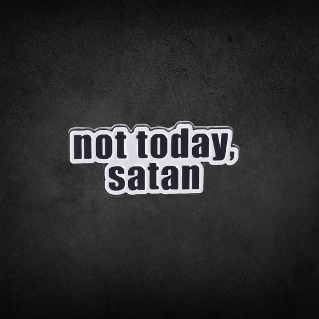 Not today, Satan! Lapel Pin